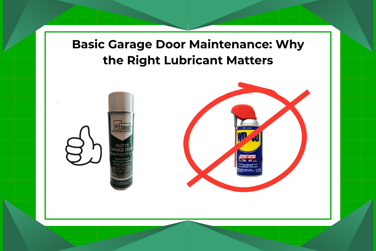 Basic Garage Door Maintenance: Why the Right Lubricant Matters